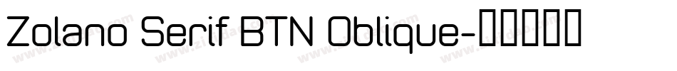 Zolano Serif BTN Oblique字体转换